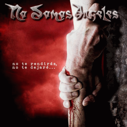 No te Rendirás, No te Dejaré...